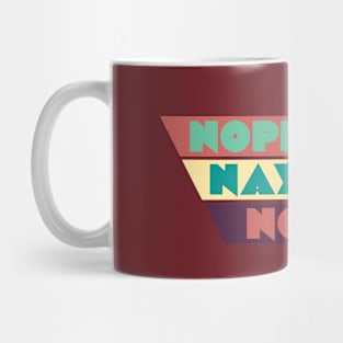 NOPE NAY NO - No-Bots Mug